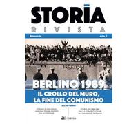 Storia Rivista (2020). Vol. 7: Berlino 1989. Il crollo del muro, la fine del comunismo.