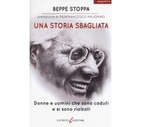 STORIA SBAGLIATA. DONNE E UOMINI CHE SONO CADUTI E SI SONO RIALZATI (UNA) - 2022