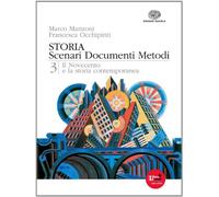 Storia. Scenari documenti metodi. Per le Scuole superiori. Con espansione online. Il Novecento e la storia contemporanea (Vol. 3)