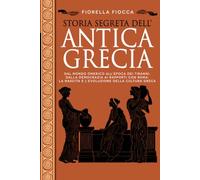 Storia segreta dell’antica Grecia