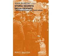 Storia segreta della Gestapo. L'infernale polizia del Terzo Reich (Vol. 4)
