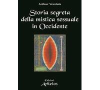 Storia segreta della mistica sessuale in Occidente