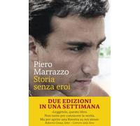 Storia senza eroi - Marrazzo Piero