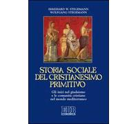 Storia sociale del cristianesimo primitivo. Gli inizi nel giudaismo e le comunità cristiane nel mondo mediterraneo