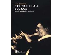 Storia sociale del jazz. Una rivoluzione di suoni