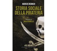 Storia sociale della pirateria - Rediker Marcus