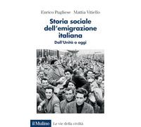 STORIA SOCIALE DELL'EMIGRAZIONE ITALIANA - PUGLIESE ENRICO, VITIELLO MATTIA -