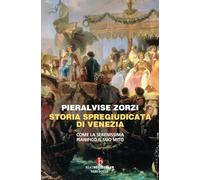 Storia spregiudicata di Venezia