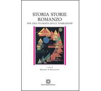 Storia storie romanzo per una filosofia delle narrazioni