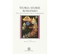 Storia storie romanzo per una filosofia delle narrazioni