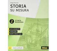 Storia su misura. Didattica inclusiva e contenuti fondamentali. Per la Scuola media. Con Contenuto digitale per download e accesso online. Storia moderna (Vol. 2)