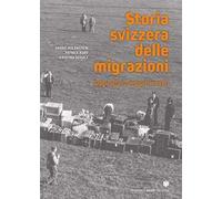 Storia svizzera delle migrazioni. Dagli albori ai giorni nostri