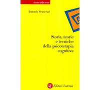 Storia, teorie e tecniche della psicoterapia cognitiva