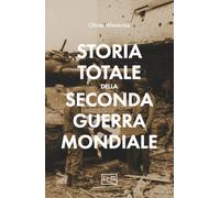 Storia totale della seconda guerra mondiale - 2025 - LEG Edizioni