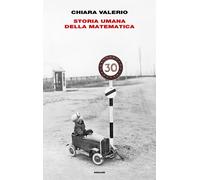 Storia umana della matematica - Valerio Chiara
