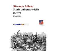 Storia universale delle guerre. L'antichità