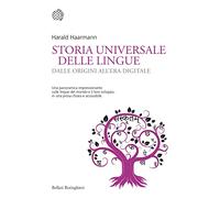 Storia universale delle lingue. Dalle origini all’era digitale
