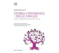 Storia universale delle lingue. Dalle origini all'era digitale - Haarmann Harald