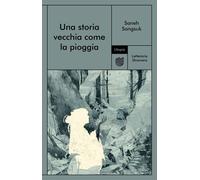 STORIA VECCHIA COME LA PIOGGIA (UNA) - Sangsuk Saneh - 2025 - Utopia