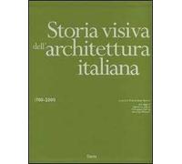 Storia visiva dell'architettura italiana 1700-2000