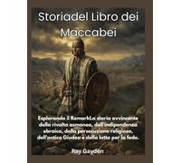 Storiadel Libro dei Maccabei: Esplorando il RemarkLa storia avvincente della rivolta asmonea, dell'indipendenza ebraica, della persecuzione religiosa, dell'antica Giudea e della lotta per la fede.