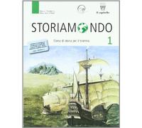 Storiamondo. Con Antologia per temi-Leggiamo la Costituzione. Per il triennio dei Licei e degli Ist. magistrali (Vol. 1)