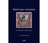 Storici per vocazione. Tra autobiografia e modelli letterari