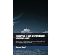 STORICIZZARE LE FONTI NELL’INTELLIGENCE DELLE FONTI APERTE: La fonte come "processo storico" all’interno della Teoria Generale per l’Intelligence delle Fonti Aperte