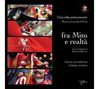 Storico carnevale di Ivrea fra mito e realtà. Una volta anticamente