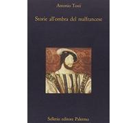 Storie all'ombra del malfrancese - Tosti Antonio