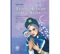 Storie antiche come l'anima. L'interpretazione psicologica ed esoterica delle fiabe