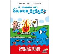 Storie attorno al signor Fuoco. Ediz. a colori