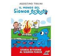 Storie attorno al signor Fuoco. Ediz. a colori