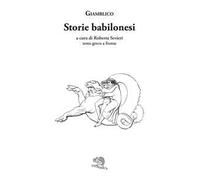 Storie babilonesi. Testo greco a fronte