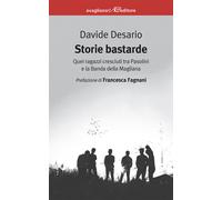 Storie bastarde. Quei ragazzi cresciuti tra Pasolini e la Banda d