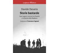 Storie bastarde. Quei ragazzi cresciuti tra Pasolini e la Banda della Magliana