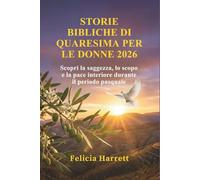 STORIE BIBLICHE DI QUARESIMA PER LE DONNE 2026: Scopri la saggezza, lo scopo e la pace interiore durante il periodo pasquale