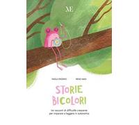 Storie bicolori. 3 letture facilitate di difficoltà crescente per imparare a leggere in autonomia. Ediz. illustrata. Con QR code