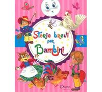 Storie brevi per bambini. Ediz. a colori