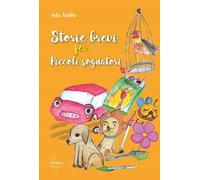 Storie brevi per piccoli sognatori