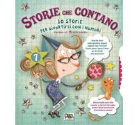 Storie che contano. 10 storie per divertirsi con i numeri. Ediz. illustrata