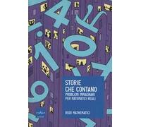 Storie che contano. Problemi immaginari per matematici reali