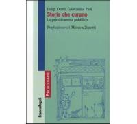 Storie che curano. Lo psicodramma pubblico - Dotti Luigi, Peli Giovanna