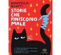Storie che finiscono male. Ediz. a colori