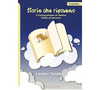 Storie che riposano. Il training autogeno per bambini. Metodi ed esperienz...