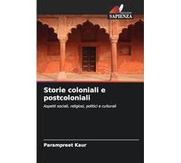 Storie coloniali e postcoloniali: Aspetti sociali, religiosi, politici e culturali