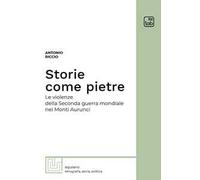 Storie come pietre. Le violenze della Seconda guerra mondiale nei Monti Aurunci