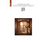 Storie come scorci narrate [Paperback] [Apr 24, 2025] Dell'Era, Valeria