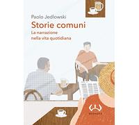 Storie comuni. La narrazione nella vita quotidiana