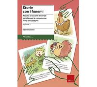 Storie con i fonemi. Attività e racconti illustrati per allenare le compet...